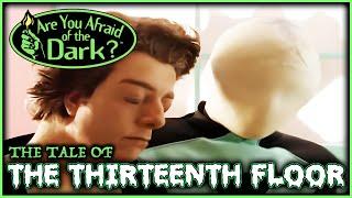 Are You Afraid of the Dark?  TheTale of The Thirteenth Floor  Season 2 Episode 4