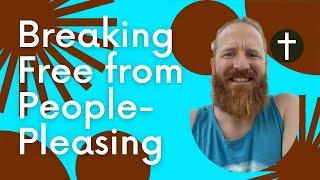 Breaking Out of People-Pleasing  New Age to Jesus  John 1518