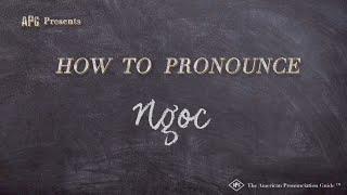 How to Pronounce Ngoc According to People Named NGOC