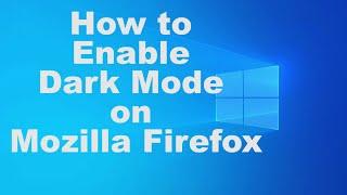 How to Enable Dark Mode on Mozilla Firefox