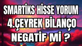 SMARTİKS HİSSE BİLANÇO AÇIKLANDI BİLANÇO NEGATİF Mİ ANALİZ VE YORUM