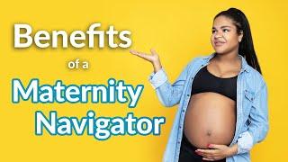 Pregnant and Overwhelmed? A Maternity Navigator can Help