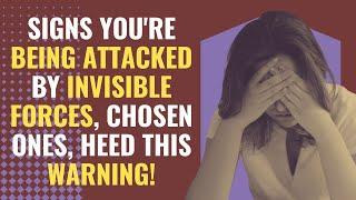 Signs Youre Being Attacked By Invisible Forces Chosen Ones Heed This Warning  Awakening