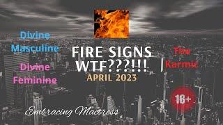 Fire Signs️Sag Oph Leo Aries WTF Say What?? The Karmic The Masculine The Feminine - Now