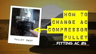 How to change the Air Con compressor pulley if you need to  Fitting AC 6