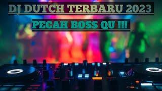 DJ DUTCH TERBARU 2023 PECAH BOSSQU  Warrior Dutch Foundation 