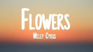 Miley Cyrus - Flowers Lyrics