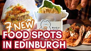 7 NEW PLACES TO EAT in Edinburgh  Testing unknown food spots