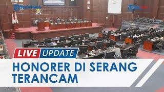 Sekira 5.000 Tenaga Honorer di Kota Serang Terancam Dipecat DPRD Kami Tengah Pikirkan Solusi