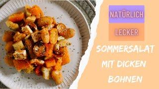 griechischer Sommersalat mit dicken Bohnen - Rezept - Natürlich Lecker