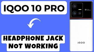 IQOO 10 Pro Headphone Jack Problem   Headphone Jack Not Working  Earphone not Connecting