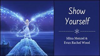 Show Yourself - Idina Menzel & Evan Rachel Woods  Frozen 2  Lyrics