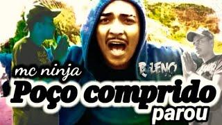 MC NINJA poço comprido parou