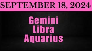 MGA GABAY SA NGAYONSEPTEMBER 18 2024️GEMINI️LIBRA️AQUARIUS