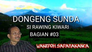 wa kepoh kiwari - si rawing kiwari bagian 3 dongeng sunda jaman baheula