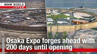 Osaka Expo forges ahead with 200 days until openingーNHK WORLD-JAPAN NEWS