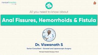 Fissure and Haemorrhoids I Dr. Vishwanath S I Manipal Hospitals Sarjapur Road