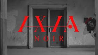 IXIA  NOIR  Official Music Video