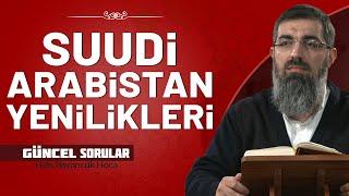 Suudi Arabistan’da Yaşanan Yenilikleri Nasıl Anlamalıyız?  Halis Bayancuk Hoca