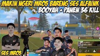 NGERI MR05 BOOYAH KILL 36 BARENG SES ALFAINK  PEMBUKTIAN MR05 BARENG SES ALFAINK MAKIN MENGERIKAN