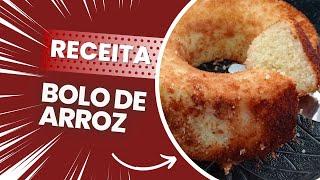 BOLO DE ARROZ -  UM BOLO DELICIOSO