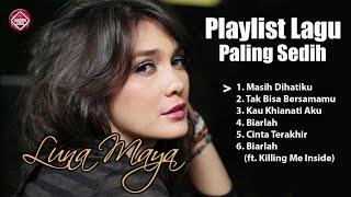 Playlist Lagu Paling Sedih Dari Luna Maya