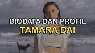 Biodata dan Profil Model Tamara Dai