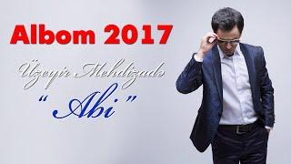 Uzeyir Mehdizade - Abi  2017 ALBOM   Hit 