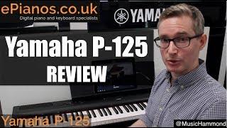 Yamaha P-125 digital piano review - What piano should I buy?