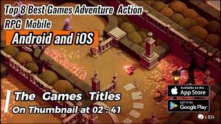 Top 8 Best Games Adventure  Action RPG  Mobile Android & iOS