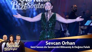 Sevcan Orhan - SENİ SEVEN DE SEVMESİNİ BİLMEMİŞ & DEĞME FELEK