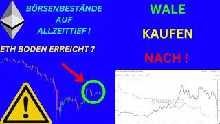 ETHEREUM BODEN ERREICHT ? BÖRSENBESTÄNDE FALLEN AUF ALLZEITTIEF  ETH Chartanalyse und News