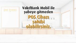 Üye İşyeri Pos Cihazı Başvurusu - VakıfBank Mobil