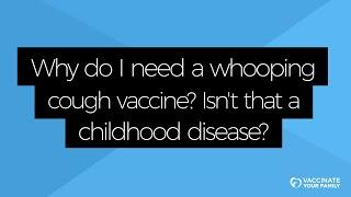 Why do I need a whooping cough vaccine?  Dr. Chen Responds