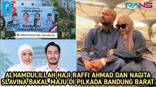 TABARAKALLAH HAJI RAFFI AHMAD DAN HAJI NAGITA SLAVINA AKAN MAJU DALAM PIKADA BANDUNG BARENG JEJE