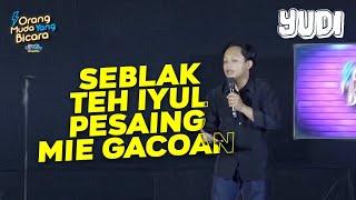 Final Orang Muda Yang Bicara  Yudi - Seblak Teh Iyul Pesaing Mie Gacoan