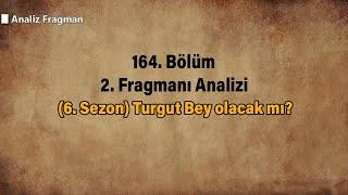 Kuruluş Osman 165. Bölüm Fragmanı  6. sezonda Turgut Bey?