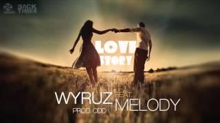 Wyruz - Lovestory feat. Melody  prod. ODD 