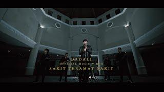 Dadali - Sakit Teramat Sakit Official Music Video