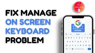 How To Fix Manage On Screen Keyboard Problem 2024