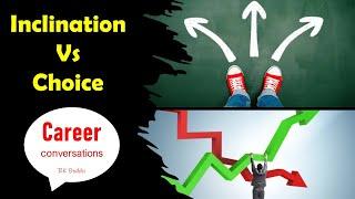 Career Conversations - 28  Inclination vs Choice  Counseling Diaries  RK Boddu