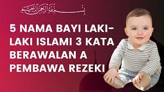 5 nama Bayi Laki-Laki Islami Berawalan Huruf A Pembawa Rezeki