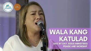 Wala Kang Katulad - Day By Day Jesus Ministries Worship