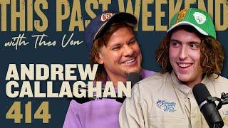 Andrew Callaghan  This Past Weekend w Theo Von #414