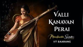 Valli Kanavan Perai  Maalavika Sundar ft. Akshay Praveen & Akkarsh  IIT Saarang