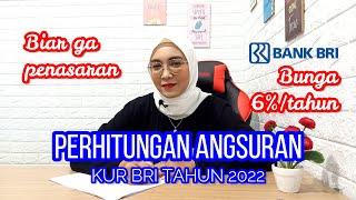 CARA MENGHITUNG ANGSURAN DAN BUNGA KUR BRI 2022