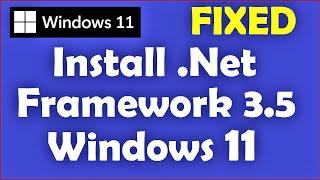 How to Install .Net Framework 3.5 on Windows 11  See Pinned Comment 