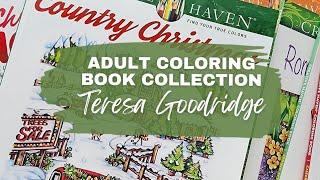 My Adult Coloring Book Collection All of My Teresa Goodridge Books and Finished Pages