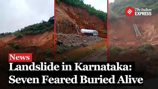 Karnataka Landslide 7 people are feared buried after a landslide with ongoing rescue operations