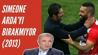 Ünal Aysal - Simeone Ardayı Bırakmıyor  Sergen Y.  Arda Atletico’da Bundan Sonra Bir Şey Olmaz